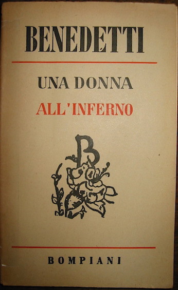 Arrigo Benedetti Una donna all'inferno. Racconti 1945 Milano Bompiani